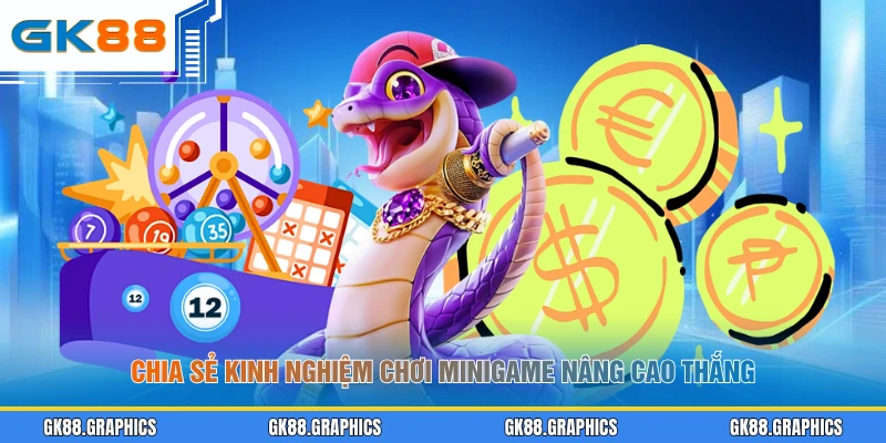 Chia sẻ kinh nghiệm chơi minigame nâng cao thắng