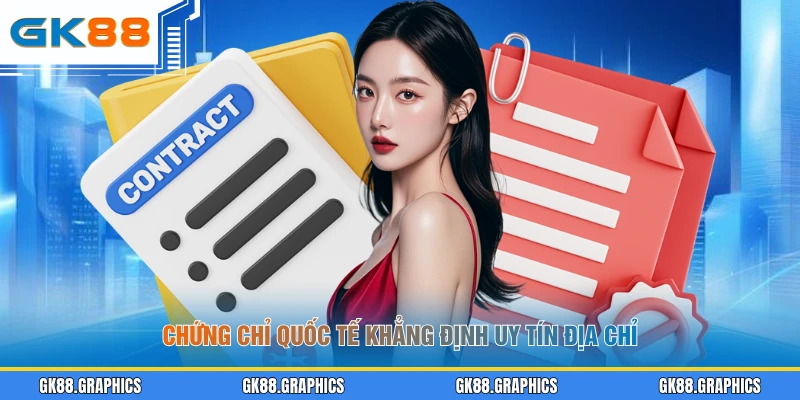 Chứng chỉ quốc tế khẳng định uy tín địa chỉ