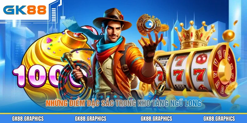 Những điểm đặc sắc trong Kho Tàng Ngũ Long