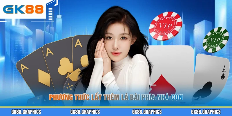 Phương thức lấy thêm lá bài phía nhà con