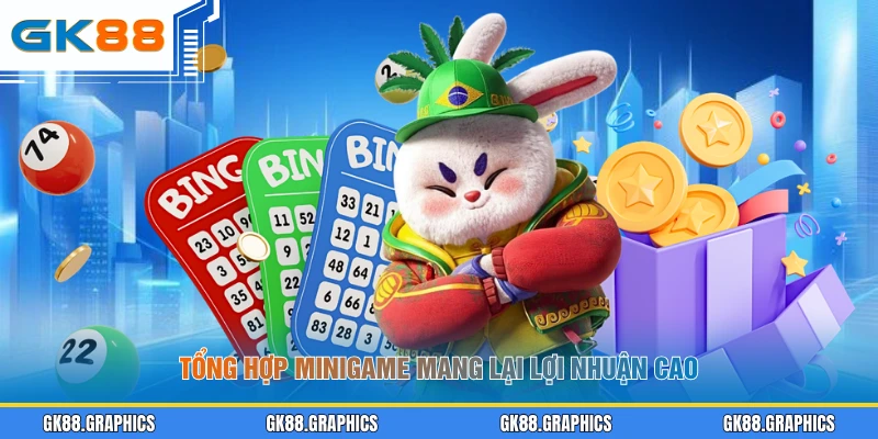 Tổng hợp minigame mang lại lợi nhuận cao