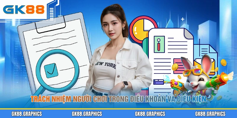 Trách nhiệm người chơi trong điều khoản và điều kiện