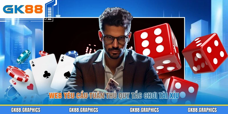 Web yêu cầu tuân thủ quy tắc chơi Tài Xỉu