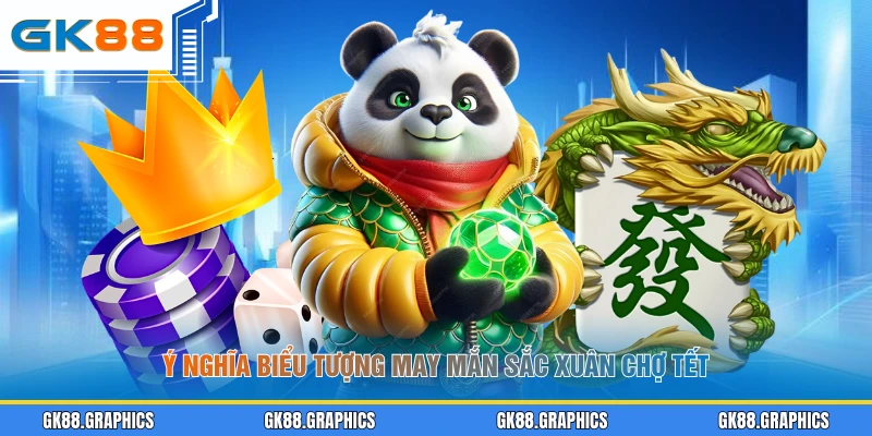 Ý nghĩa biểu tượng may mắn Sắc Xuân Chợ Tết